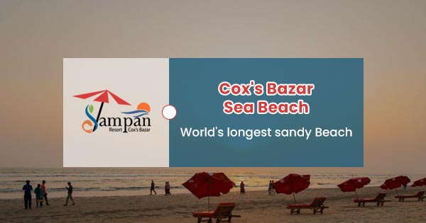Cox's Bazar Sea Beach | A must-visit place in Bangladesh