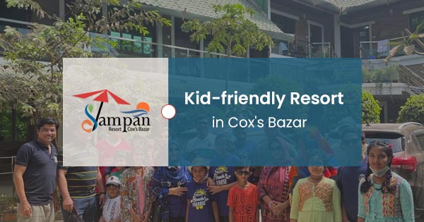 Kids-friendly resort in Cox’s Bazar | Safe family stay